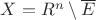 $X=R^{n}\setminus \overline E$