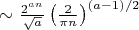 $\sim\frac{2^{an}}{\sqrt a}\left(\frac2{\pi n}\right)^{(a-1)/2}$