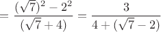 $=\dfrac{(\sqrt{7})^2-2^2}{(\sqrt{7}+4)}=\dfrac{3}{4+(\sqrt{7}-2)}$