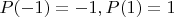 $P(-1) = -1, P(1) = 1$
