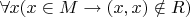 $\forall x (x\in M \to (x,x) \notin R)$