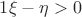 $1 \xi-\eta>0$