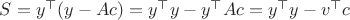 $S=y^\top (y-Ac)=y^\top y-y^\top Ac = y^\top y-v^\top c$