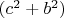 $(c^2 +b^2)$