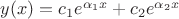$y(x)=c_1 e^{\alpha_1 x} + c_2 e^{\alpha_2 x}$