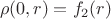 $$\rho(0,r)=f_2(r)$$