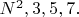 $N^2,3,5,7.$