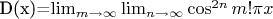D(x)=\lim_{m\to\infty}\lim_{n\to\infty}\cos^{2n}m!\pi x