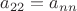 $a_{22} = a_{nn}$
