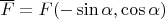 $\overline F=F(-\sin\alpha,\cos\alpha)$