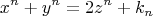 \[
x^n  + y^n  = 2z^n  + k_n 
\]