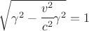 $\sqrt{\gamma^2 - \cfrac{v^2}{c^2}\gamma^2} =1 $