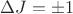 $\Delta J = \pm 1$