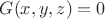 $G(x,y,z)=0$