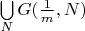 $\bigcup\limits_{N}G(\frac{1}{m}, N)$