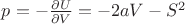 $p=-\frac{\partial U}{\partial V}=-2aV-S^2$
