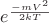 $e^{\frac{-mV^2}{2kT}}$