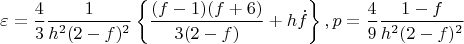 \[
\varepsilon  = \frac{4}
{3}\frac{1}
{{h^2 (2 - f)^2 }}\left\{ {\frac{{(f - 1)(f + 6)}}
{{3(2 - f)}} + h\dot f} \right\},p = \frac{4}
{9}\frac{{1 - f}}
{{h^2 (2 - f)^2 }}
\]