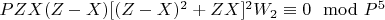 $PZX(Z-X)[(Z-X)^2 + ZX]^2W_2\equiv 0\mod P^5$
