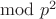 $\mod p^2$