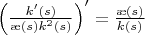 $\Big(\frac{k'(s)}{\ae(s)k^2(s)}\Big)'=\frac{\ae(s)}{k(s)}$