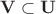 $\mathbf{V}\subset\mathbf{U}$