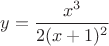 $y = \dfrac {x^3}{2(x+1)^2}$