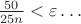 $\frac{50}{25n}<\varepsilon \ldots$