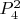 $P^2_4$