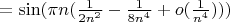 $=\sin(\pi n(\frac{1}{2n^2}-\frac{1}{8n^4}+o(\frac{1}{n^4})))$