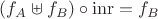 $(f_A\uplus f_B)\circ\mathrm{inr} = f_B$