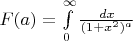 $F(a)=\int\limits_0^\infty{dx\over (1+x^2)^a}$