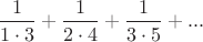$\dfrac 1{1\cdot 3}+ \dfrac 1{2\cdot 4}+\dfrac 1{3\cdot 5}+...$