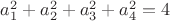 $a_1^2+a_2^2+a_3^2+a_4^2=4$