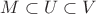 $M \subset U \subset V$