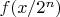 $f(x/2^n)$