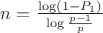 $n=\frac{\log ({1-P_1})}{\log \frac{p-1}{p}}$ $n=\frac{\log ({1-P_1})}{\log \frac{p-1}{p}}$