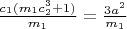 $\frac{c_1(m_1c_2^3+1)}{m_1}=\frac{3a^2}{m_1}$