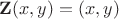 $\mathbf Z(x,y)=(x,y)$