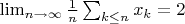 $\lim_{n \to \infty} \frac{1}{n}\sum_{k \leq n} {x_k}=2$