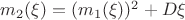 $m_2(\xi) = (m_1(\xi))^2 + D\xi$