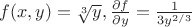 $f(x,y)=\sqrt[3]{y}, \frac{\partial f}{\partial y} = \frac{1}{3 y^{2/3}}$
