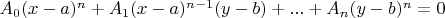 $A_0(x-a)^n+A_1(x-a)^{n-1}(y-b)+...+A_n(y-b)^n=0$