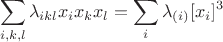 $$\sum_{i,k,l}\lambda_{ikl}x_i x_k x_l=\sum_i \lambda_{(i)}[x_{i}]^3$$