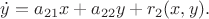 $\dot y = a_{21}x + a_{22}y + r_2(x, y).$