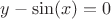 $y-\sin(x)=0$