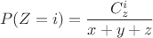 $${P(Z=i)}=\frac {C^i_z} {x+y+z}$$