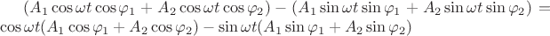 $({A}_{1}\cos \omega t \cos{\varphi}_{1}+{A}_{2}\cos \omega t \cos{\varphi}_{2})-({A}_{1}\sin \omega t \sin {\varphi}_{1}+{A}_{2}\sin \omega t \sin {\varphi}_{2})=\cos \omega t({A}_{1} \cos{\varphi}_{1}+{A}_{2}\cos{\varphi}_{2})-\sin \omega t({A}_{1}\sin {\varphi}_{1}+{A}_{2}\sin {\varphi}_{2})$