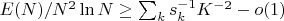 $E(N)/N^2\ln N \ge \sum _k s_k^{-1} K^{-2}-o(1)$