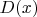 $D (x)$